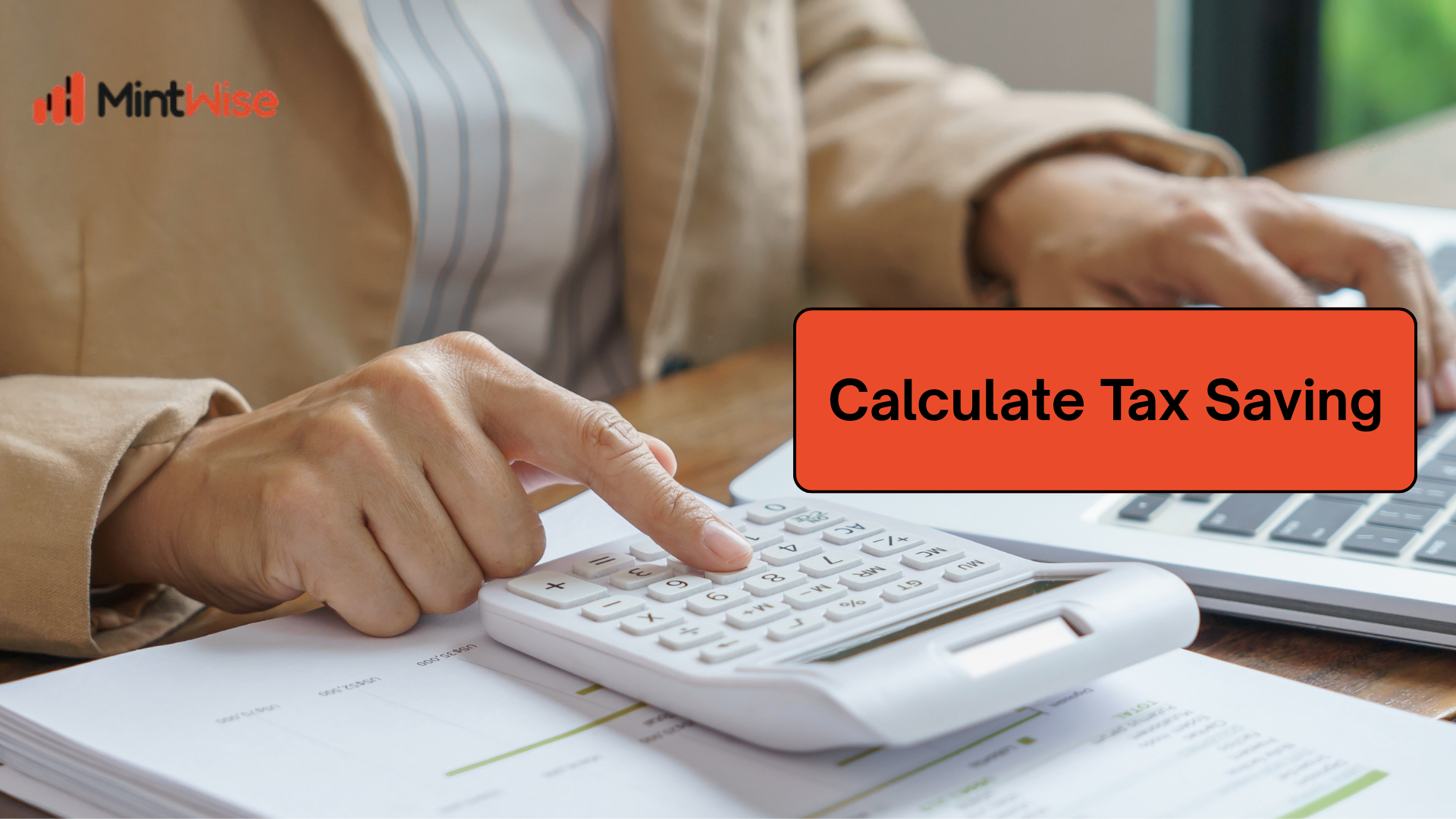 Calculate Tax Saving with smart tax planning using a calculator and financial documents | MintWise