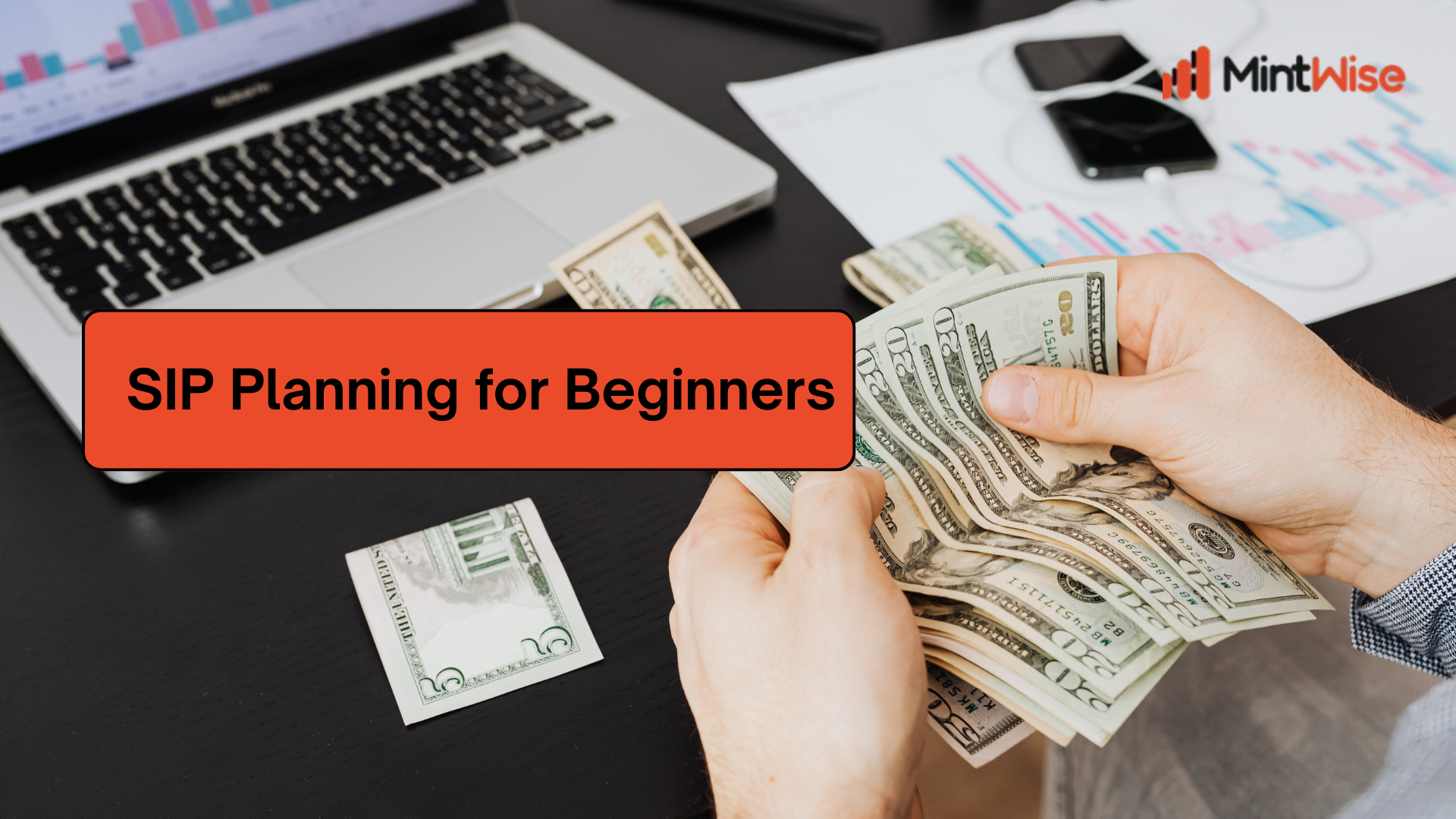 SIP planning for beginners with investment funds, laptop, financial charts, and budgeting tools | MintWise