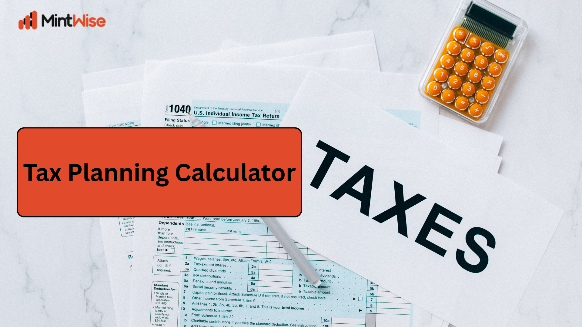 Tax Planning Calculator with tax documents, calculator, and financial planning tools