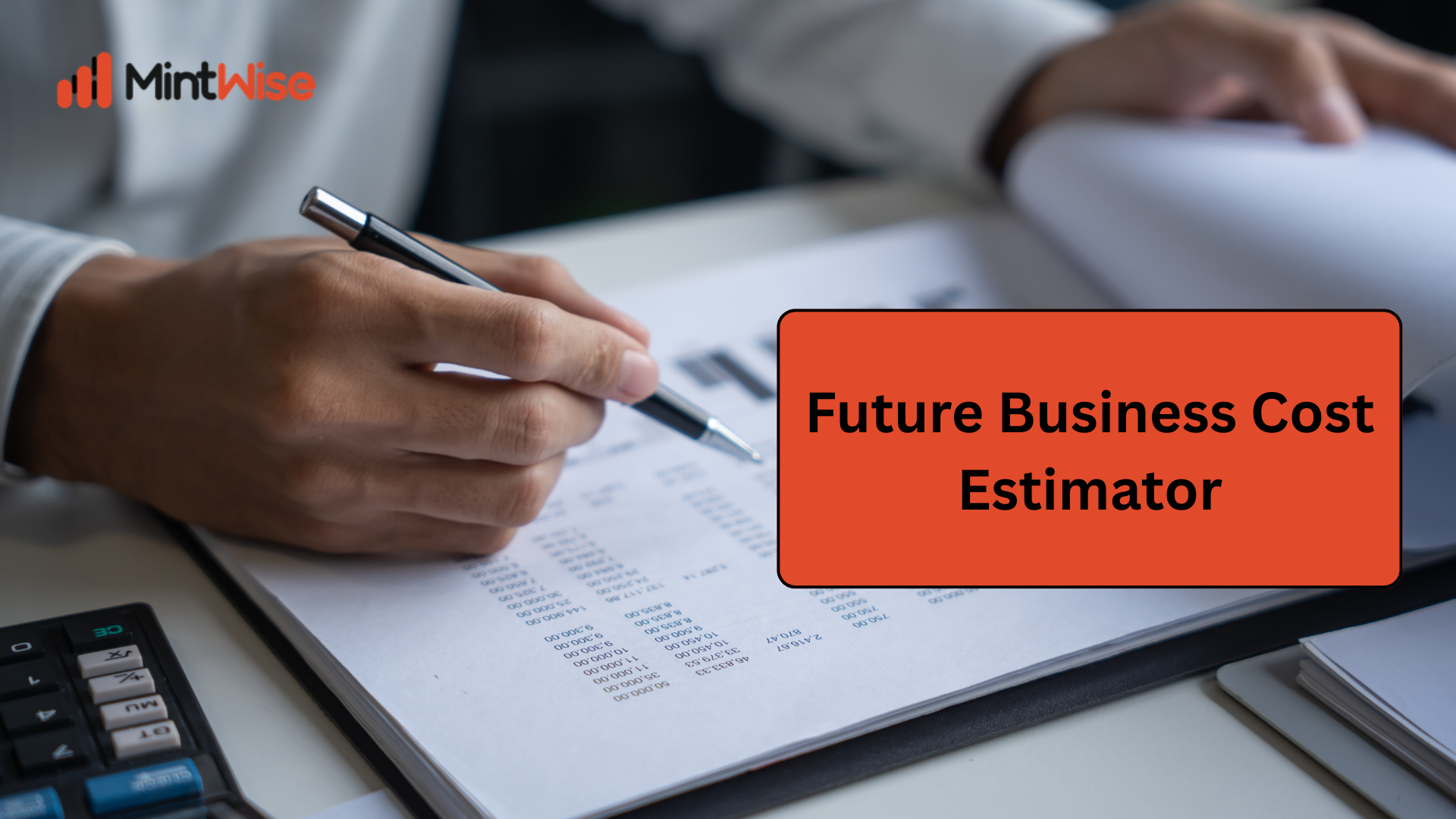 Future Business Cost Estimator showing business expense planning, financial forecasting, and budgeting tools to estimate future business costs with MintWise.
