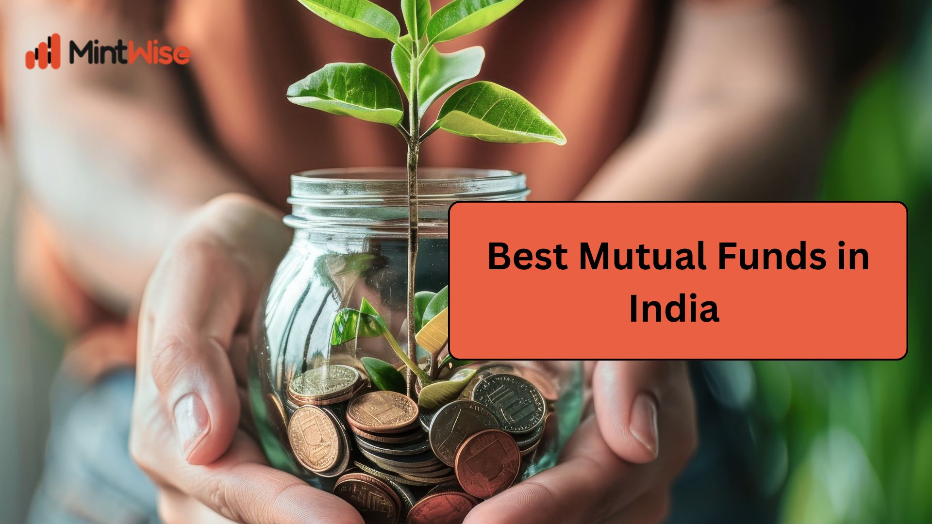 Best Mutual Funds in India for long-term wealth creation through SIP and mutual fund investment planning with MintWise