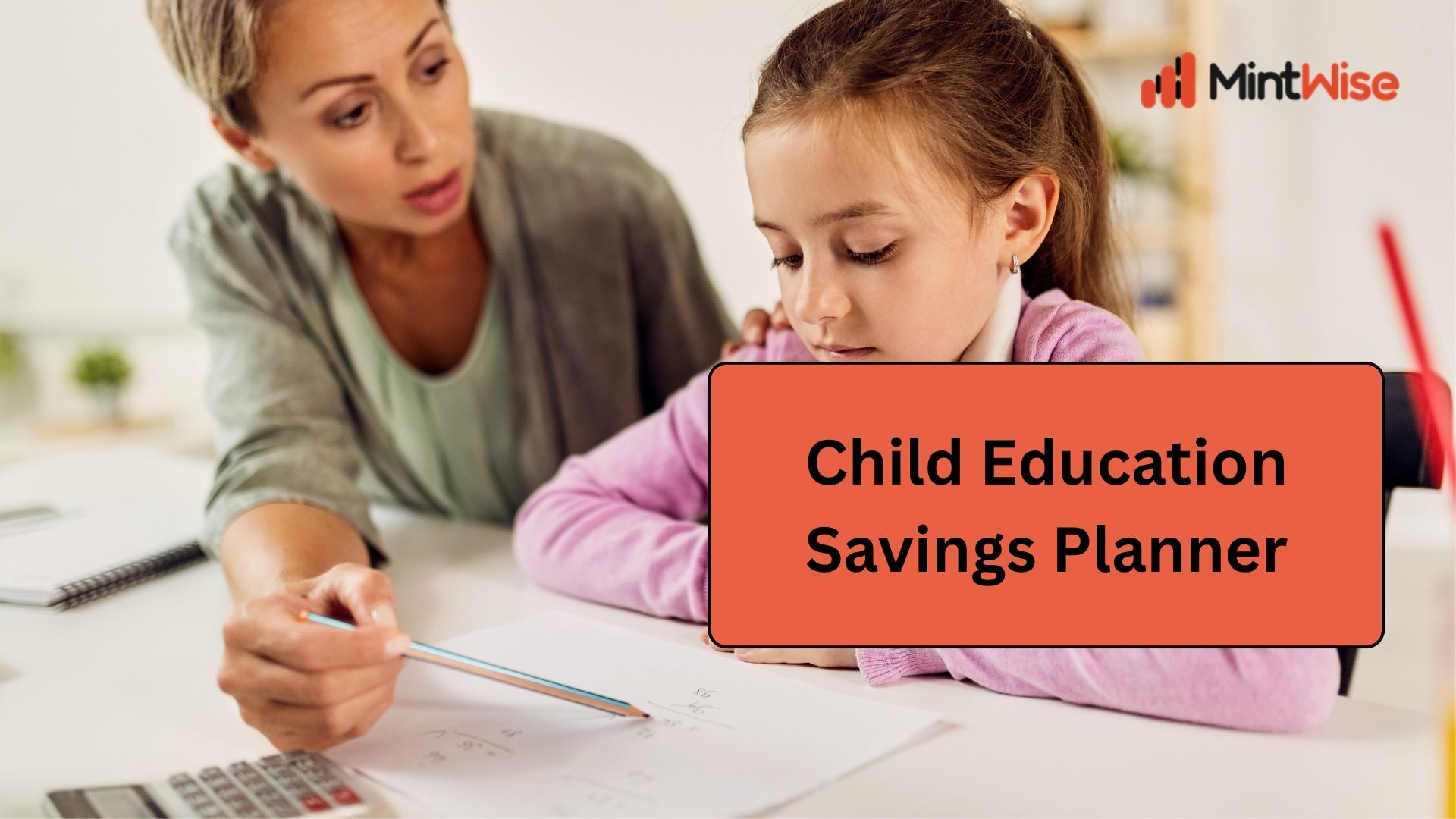 Child education savings planner showing a mother helping her daughter with schoolwork and financial planning.