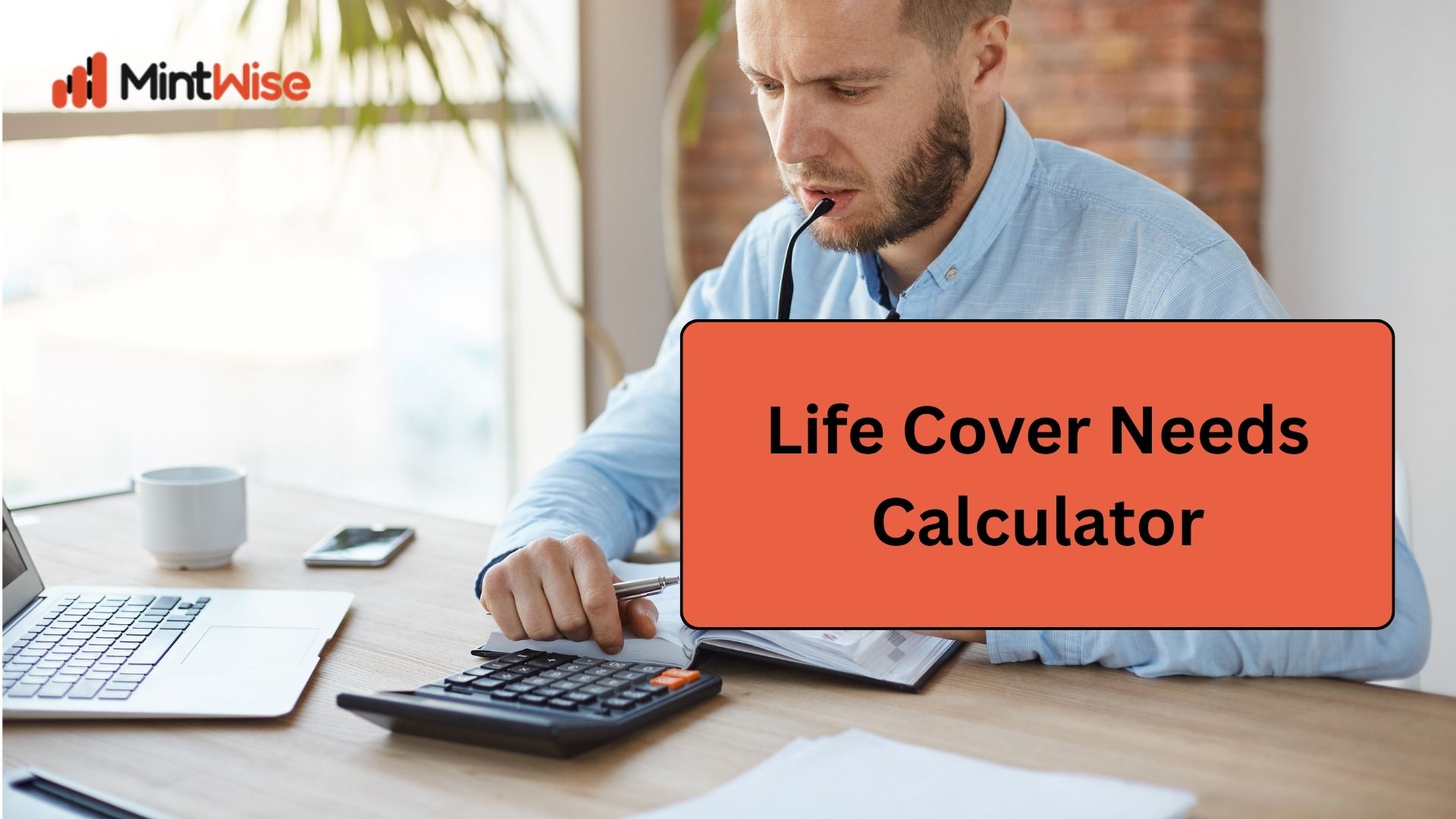 Life Cover Needs – Plan Your Family’s Financial Protection Man reviewing financial documents and using a calculator to assess Life Cover Needs and plan family financial protection.