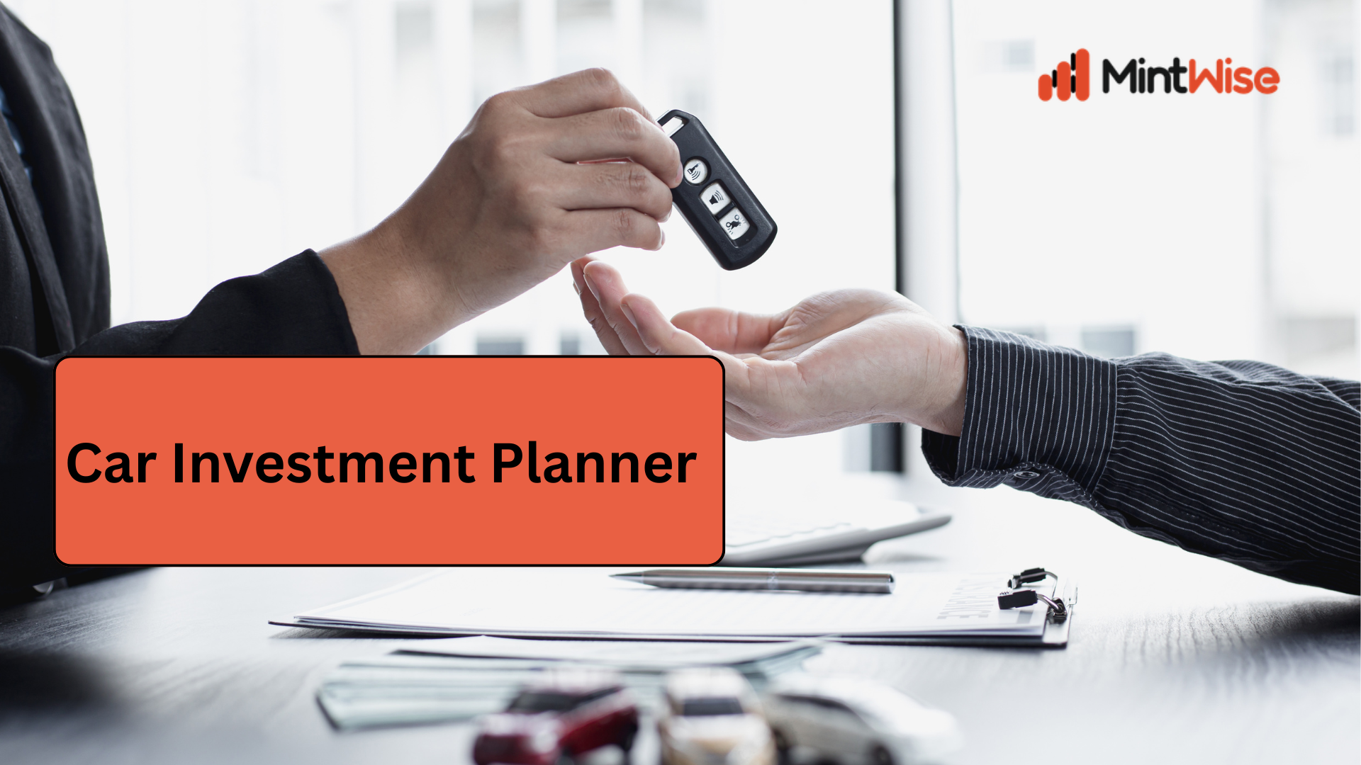 MintWise Car Investment Planner showing a person handing over car keys during a vehicle purchase, representing car savings, auto financing, budget planning, and smart financial decision-making.